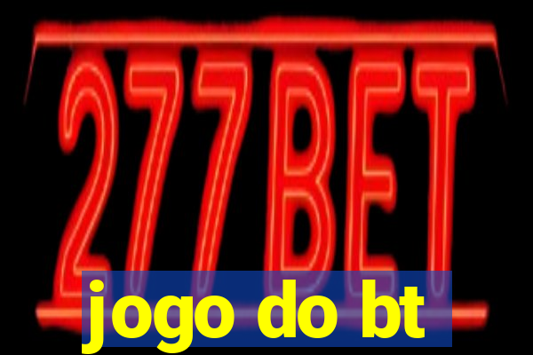 jogo do bt